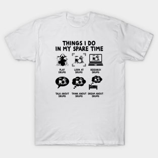 Things I Do In my Spare Time Drums Drumming Drums T-Shirt